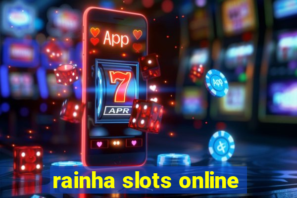 rainha slots online